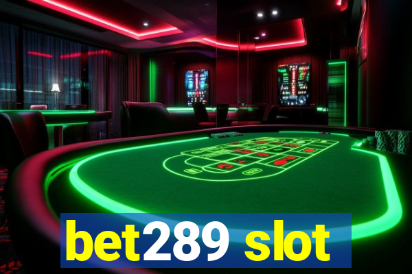 bet289 slot